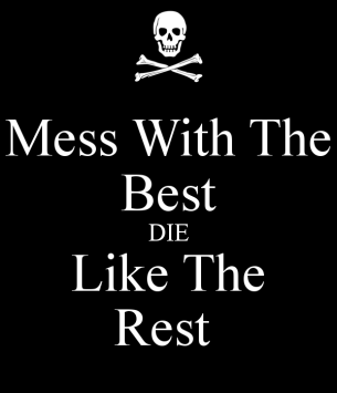 mess-with-the-best-die-like-the-rest